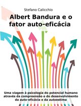 Albert Bandura e o fator auto-eficácia