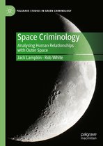 Palgrave Studies in Green Criminology - Space Criminology
