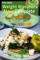 The 2023 Weight Watchers New Complete Cookbook