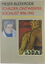 Meijer Bleekrode, schilder, ontwerper, socialist, 1896-1943