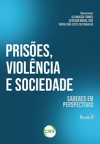 Prisões, violência e sociedade