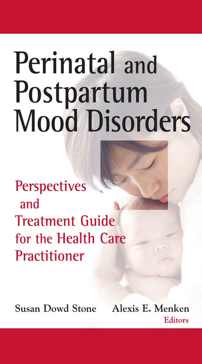 Perinatal and Postpartum Mood Disorders - Stone, Susan Dowd, Msw, Lcsw