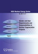 IAEA Nuclear Energy- Vendor and User Requirements and Responsibilities in Nuclear Cogeneration Projects