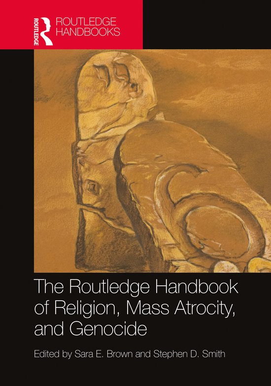 Routledge Handbooks in Religion-The Routledge Handbook of Religion, Mass Atrocity, and Genocide