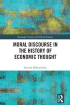 Routledge Frontiers of Political Economy- Moral Discourse in the History of Economic Thought