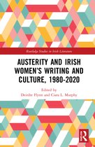 Routledge Studies in Irish Literature- Austerity and Irish Women’s Writing and Culture, 1980–2020