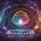 Harmonic Mindscapes: Die Neo-Klangrevolution - Heilsame Lichtklänge aus einer anderen Welt