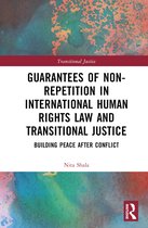 Transitional Justice- Guarantees of Non-Repetition in International Human Rights Law and Transitional Justice