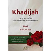 Khadijah De grote liefde van de Profeet Mohammed