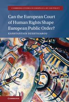 Cambridge Studies in European Law and Policy - Can the European Court of Human Rights Shape European Public Order?