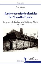 Justice et société coloniales en Nouvelle-France