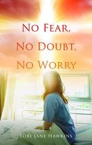 No Fear, No Doubt, No Worry