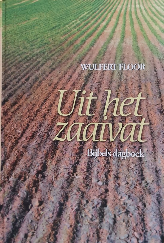 Cover van het boek 'Uit het zaaivat' van Wulfert Floor
