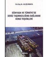 Dünyada ve Türkiye'de Deniz Taşımacılığına Sağlanan