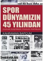 Spor Dünyamızın 45 Yılından