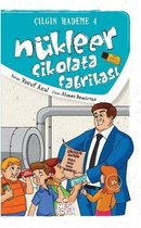 Çılgın Hademe 4   Nükleer Çikolata Fabrikası