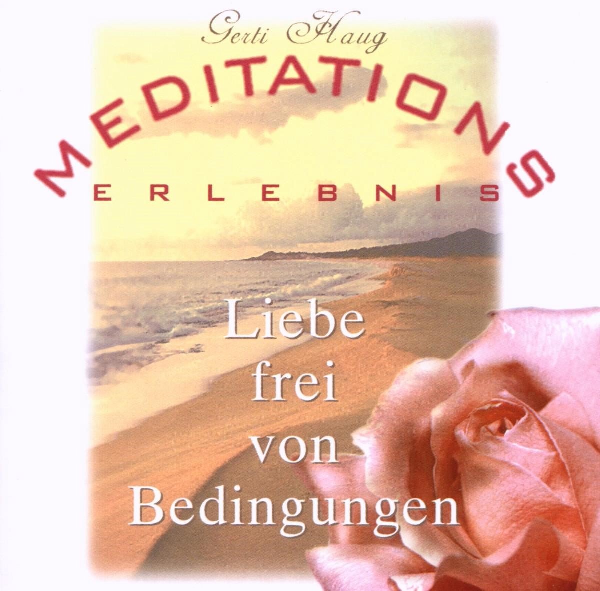 Gerti Haug - Liebe Frei Von Bedingungen (CD)