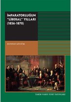 İmparatorluğun Liberal Yılları 1856   1870