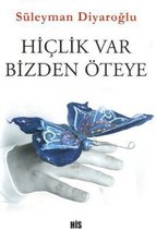 Hiclik Var Bizden Öteye