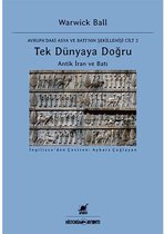 Tek Dünyaya Doğru Antik İran ve Batı