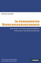 International Labour Studies 33 - Im permanenten Reorganisierungsmodus