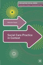 Reshaping Social Work - Social Care Practice in Context