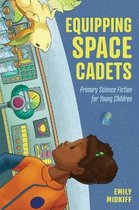 Children's Literature Association Series- Equipping Space Cadets