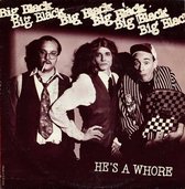 Big Black - He's A Whore / The Model (7" Vinyl Single)