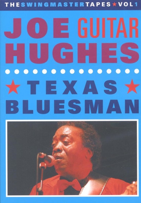 Cover van de film 'Joe Guitar Hughes - Texas Bluesman. Swingmaster Tapes 1'