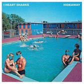 I Heart Sharks - Hideaway (LP)