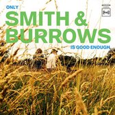 Smith & Burrows - Only Smith & Burrows Is Good Enough (LP)