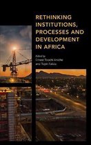 Africa: Past, Present & Prospects- Rethinking Institutions, Processes and Development in Africa