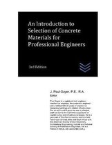 Structural Engineering-An Introduction to Selection of Concrete Materials for Professional Engineers