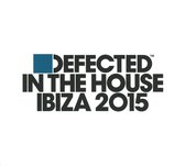 Various Artists - Defected In The House Ibiza 2015 (3 CD)