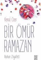 Bir Ömür Ramazan Ruhun Ziyafeti