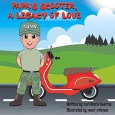 Papa's Scooter, a Legacy of Love