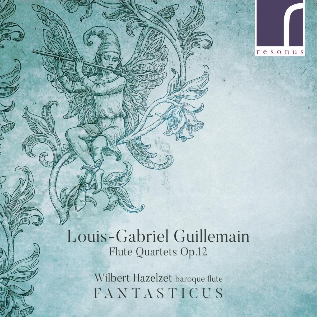 Wilbert Hazelzet, Fantasticus - Guillemain: Flute Quartets, Op. 12 (2 CD)