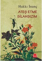 Ateş Etme Silahsızım