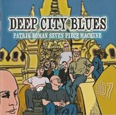 Patrick Boman Seven Piece Machine - Deep City Blues (CD)