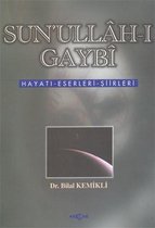 Sunullah ı GaybiHayatı Eserleri Şiirleri