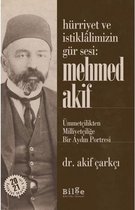 Hürriyet ve İstiklalimizin Gür Sesi Mehmed Akif