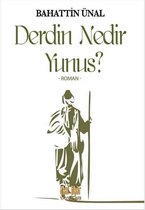 Derdin Nedir Yunus?