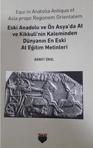 Eski Anadolu ve Ön Asya'da At ve Kikkuli'nin Kaleminden