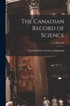 The Canadian Record of Science; v.2 1886-1887