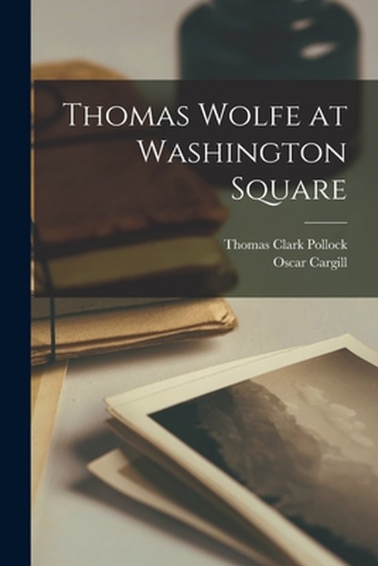Thomas Wolfe at Washington Square - cover