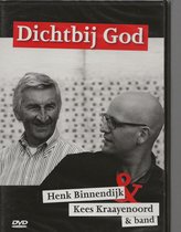 DICHTER BIJ GOD - HENK BINNENDIJK / KEES KRAAYENOORD