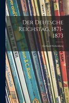 Der Deutsche Reichstag, 1871-1873