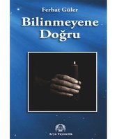 Bilinmeyene Doğru