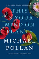 Boek cover This Is Your Mind on Plants van Michael Pollan (Hardcover)