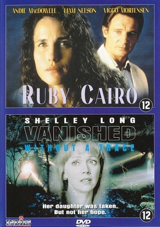 DVD-hoes met "Ruby Cairo" met Andie MacDowell en Liam Neeson en "Vanished Without A Trace" met Shelley Long.